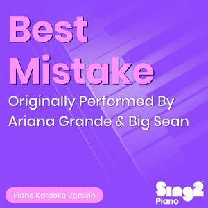 Best Mistake (No Rap) [Originally Performed By Ariana Grande & Big Sean] (Piano Karaoke Version)