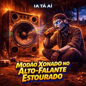 Modão Xonado No Alto-Falante Estourado