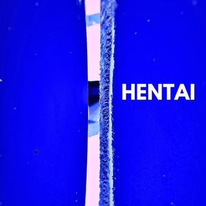 HENTAI！- prod.JACKWAVY