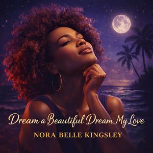 Dream a Beautiful Dream, My Love