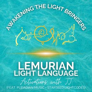 Awakening the Light Bringers - 741 Hz - Lemurian (feat. Monica Quantum Music & Starseed Lightcodes)
