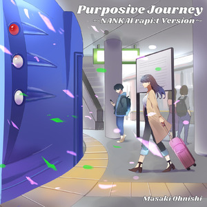 Purposive Journey (NANKAI rap:t Version)