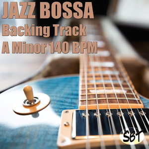 Jazz Bossa Guitar Backing Track A Minor 140 BPM