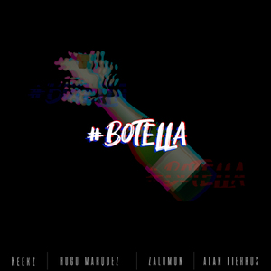 Botella (feat. Hugo Marquez, Alan Fierros & Zalomon)