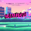Seveer - Caution (feat. Ximena Stewart)