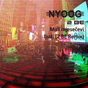 Mali Mjesečevi Ljudi (2 Be Remix)
