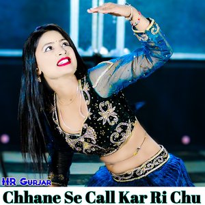 Chhane Se Call Kar Ri Chu
