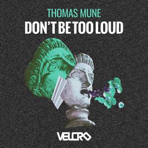 Don't Be Too Loud (Extended Mix)