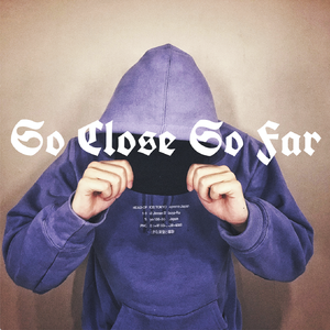 So Close So Far