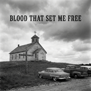 Blood That Set Me Free