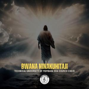 Bwana Ninakuhitaji