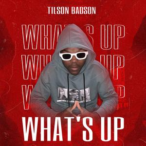 WHATS UP (feat. Tilson Badson)