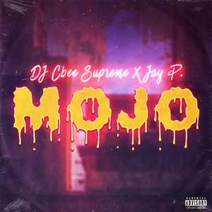 Mojo DJ CBee SUPREME x Jay P.