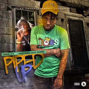 Piped Up (feat. Macked Out Supa)