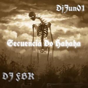 Secuencia Do Hahaha (feat. DJ FBK)