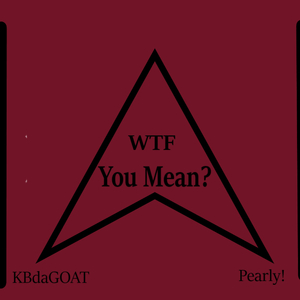 WTF You Mean? (feat. Pearly!)