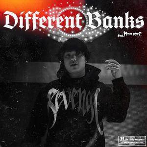 Different Banks (feat. Mylo Panic)