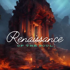 Renaissance of the Soul