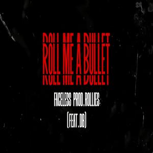 Roll Me A Bullet