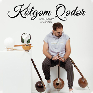 Kölgəm Qədər (Instrumental Version)