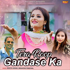 Tera Roop Gandase ka