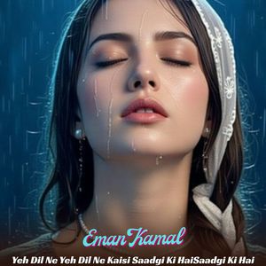 Yeh Dil Ne Kaisi Saadgi Ki Hai