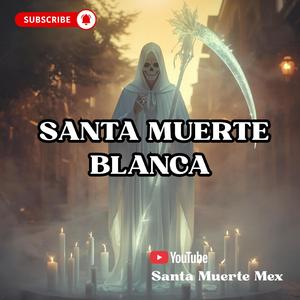 Corrido a la Santa Muerte Blanca