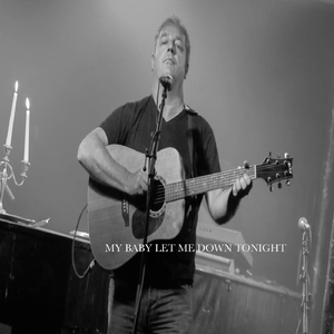 My Baby Let Me Down Tonight