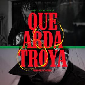 QUE ARDA TROYA (feat. Perro Zw & Big Meza)