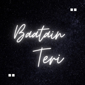 Baatain Teri