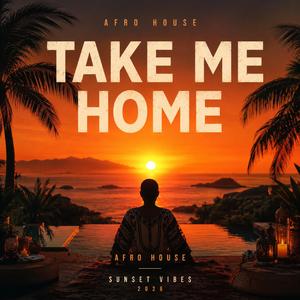 Take me home (Afro house)