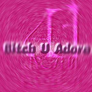 Bitch U Adore