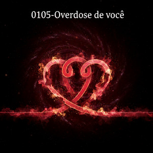 0105-Overdose de você