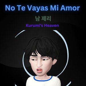 No Te Vayas Mi Amor