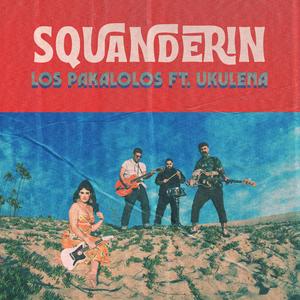 Squanderin' (feat. Ukulena)