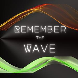 Remember The Wave