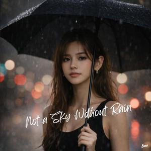 Not a Sky Without Rain