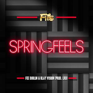 Springfeels (feat. Fee Dublin & Blay Vision)