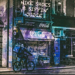 Nike Shoes & Sippin' Juice (feat. 4K & Naiisan)