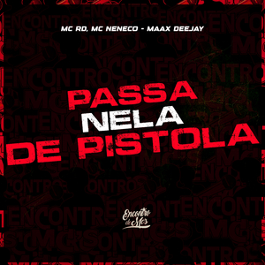 Passa Nela de Pistola