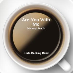 Are You with Me? (Backing Track Instrumental Version)