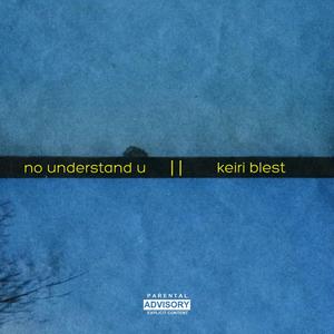 No Understand U