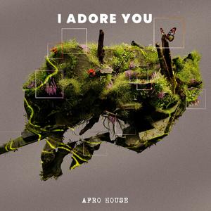 I Adore You (Afro House)