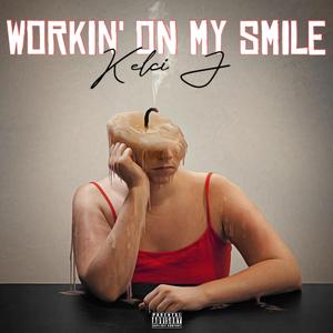 Workin' On My Smile
