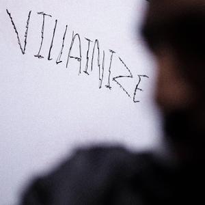 Villainize