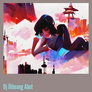 Dj Dibuang Abot