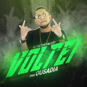 Voltei Pra Ousadia