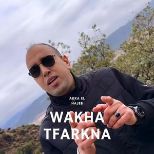 AKKA EL HAJEB & FAIZA ATLAS - Wakha Tfarkna