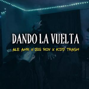 DANDO LA VUELTA (feat. BIG ROY & KIDD TRASH)