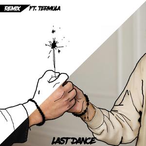 Last Dance (feat. Termula) [Remix]